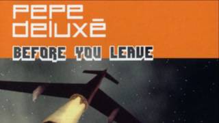 Pepe Deluxé - Before You Leave [Black Grass Remix) | UTV