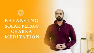 Guided Meditation for Solar Plexus Chakra Healing | Balance Your Manipura Chakra | Arhanta Yoga