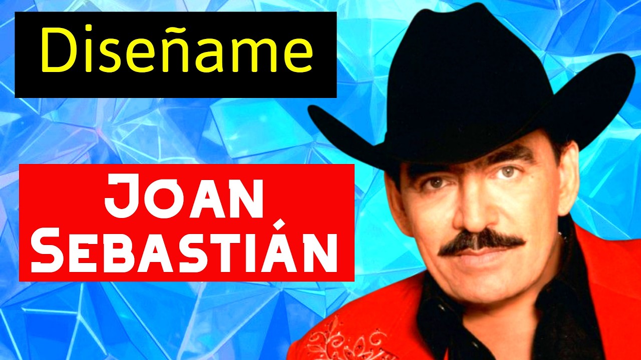 ❤️ DISEÑAME ❗ Letra ❗ Joan Sebastián ❤️
