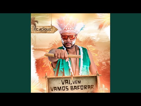 Vai Vêm Vamos Baforar