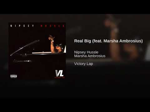 Nipsey Hussle feat  Marsha Ambrosius - Real Big