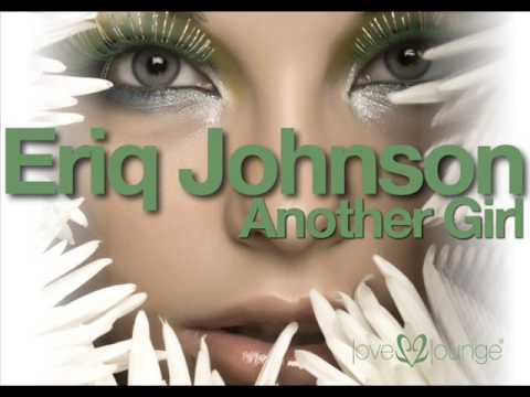Eriq Johnson & Deeper Sublime - Another Girl (original mix)