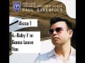 Baby I´m Gonna leave you -  Paul Oakenfold