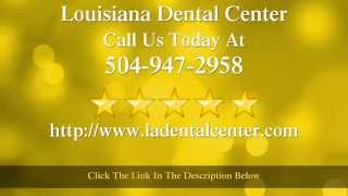 Louisiana Dental Center Harvey Remarkable 5 Star Review by Lauren L.