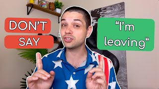 Stop Saying "I’m Leaving" — Say THIS Instead (45 Better Ways!)