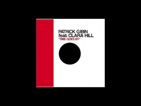 Patrick Gibin feat. Clara Hill "Time Goes By" (Original Vocal)