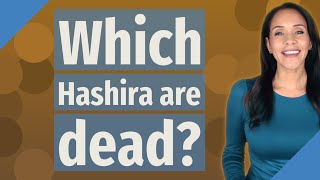 Which Hashira are dead?