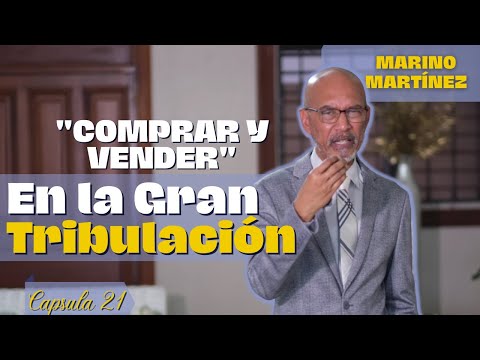 Cápsula 21 | Comprar y vender en la tribulación  "Apocalipsis 13" | Ps. Marino Martínez