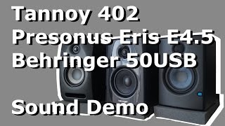 Tannoy 402 vs Presonus Eris E4.5 vs Behringer 50USB  ||  Sound Demo