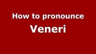 How to pronounce Veneri