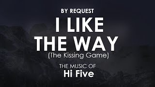 I Like The Way (The Kissing Game) | Hi Five