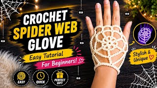 🕷️ Crochet Spider Web Glove 🕸️ | Easy & Stylish Crochet Tutorial for Beginners!|| Trendy Project