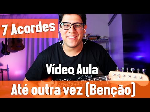 Como tocar Até outra vez (Benção) - Projeto Sola - Vídeo Aula | Violão | Guitarra