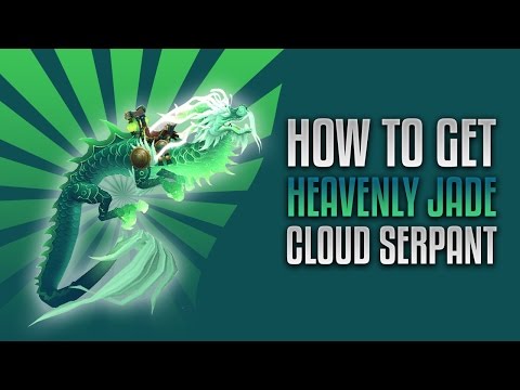 How to get Reins of Heavenly Jade Cloud Serpent (Patch 7.1.5)