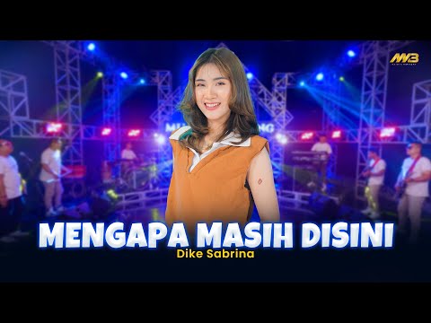 DIKE SABRINA - MENGAPA MASIH DISINI | Feat. BINTANG FORTUNA ( Official Music Video )