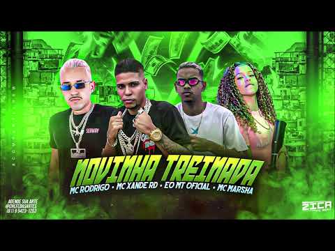 MC RODRIGO, MC XANDE RD, EO MT OFICIAL E MC MARSHA - N0VINHA TREINADA - REMIX BREGA FUNK