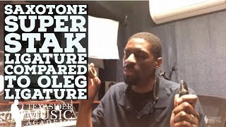 Saxotone Super Stak Ligature Compared To Oleg Ligature