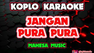 Download lagu Jangan Pura Pura Karaoke - MAHESA Musik @koplokaraooke mp3 Download lagu Jangan Pura Pura Karaoke - MAHESA Musik @koplokaraooke mp3