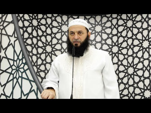 Vepra më e dashur tek Allahu, nga veprat e gjymtyrëve - Hoxhë Sadullah Bajrami