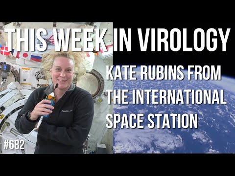 TWiV 682: Kate Rubins from the International Space Station
