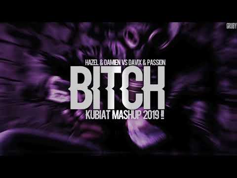 Hazel & Damien vs DaVix & Passion_-_BITCH (KUBIAT MA$H-UP 2019 !!) FULL