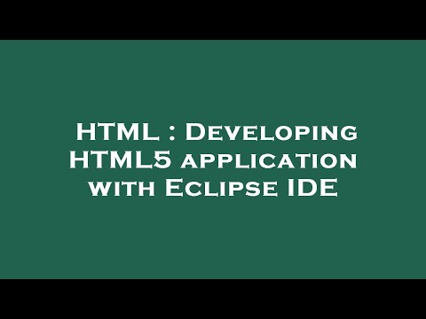 Html Developing Html5 Application With Eclipse Ide