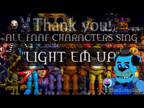 'LIGHT EM UP' But all FNaF Characters sing it (1-4!)