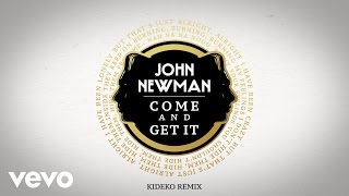 John Newman - Come And Get It (Kideko Remix / Audio)