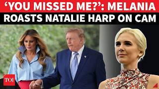 ‘Heard You Missed Me…’: Melania’s BRUTAL Dig At Trump On Cam; Natalie Harp ‘MISSING’ | Watch