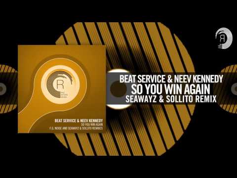 Beat Service & Neev Kennedy - So You Win Again (Seawayz & Sollito Remix)