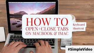  How to Open and Close Tabs on MacBook & iMac with Keyboard Shortcut -- #SimpleVideo