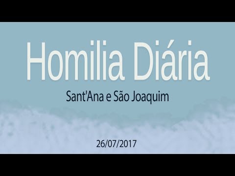 Homilia Diária - 26 de Julho