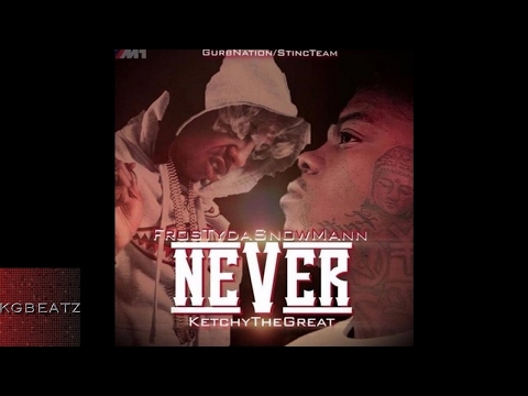 FrostyDaSnowMann ft. KetchyTheGreat - Never [Prod. By Ron-Ron] [New 2017]