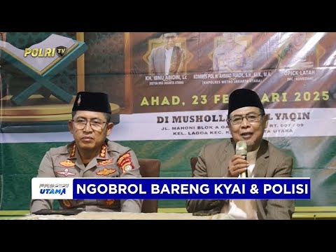 KAPOLRES METRO JAKUT MENGHADIRI KEGIATAN NGOBRAS ATAU NGOBROL BARENG KYAI &amp; POLISI