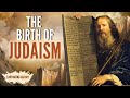 The Birth of Judaism: Tracing Its Early Roots