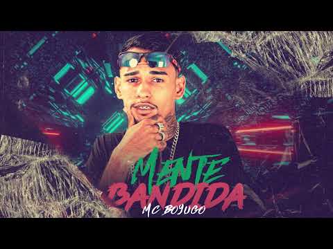 MC BOYUGO - MENTE BANDIDA