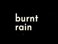 "Burnt Rain"