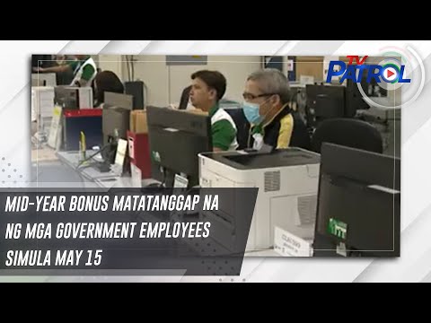 Mid-year bonus matatanggap na ng mga government employees simula May 15 TV Patrol