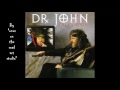 Dr John - U Lie 2 Much. (HQ) (Audio only)