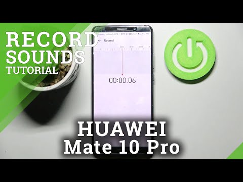 How to Use HUAWEI MATE 10 PRO as Voice Recorder - Record Sounds