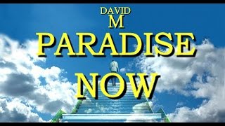 Paradise Now (new love song)