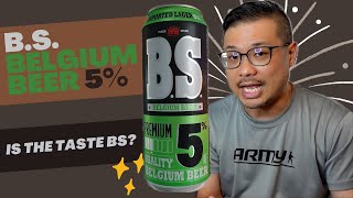 BS Belgium Beer 5% - Honest Review