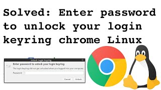 Solved: enter password to unlock your login keyring chrome