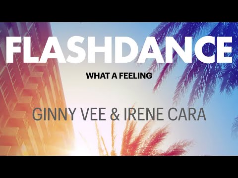 Flashdance (What a Feeling) Ginny Vee (feat. Irene Cara)
