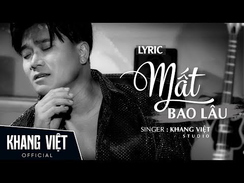 MẤT BAO LÂU | KHANG VIỆT [ STUDIO MUSIC VIDEO ]