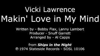 Makin' Love in My Mind [1974] Vicki Lawrence - "Ships in the Night" LP