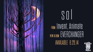 INVENT, ANIMATE - Sol (Official Stream)
