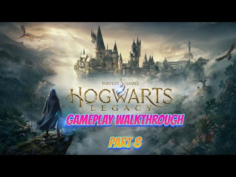 Hogwarts Legacy Gameplay Walkthrough Part 8 #hogwartslegacy #harrypotter