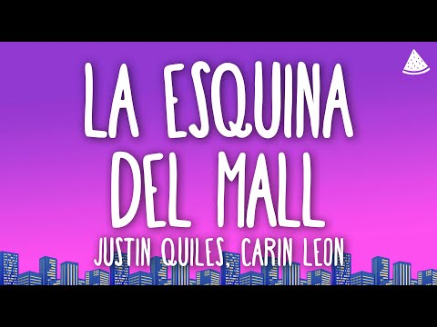 Justin Quiles, Carin León - La Esquina del Mall (Letra/Lyrics)