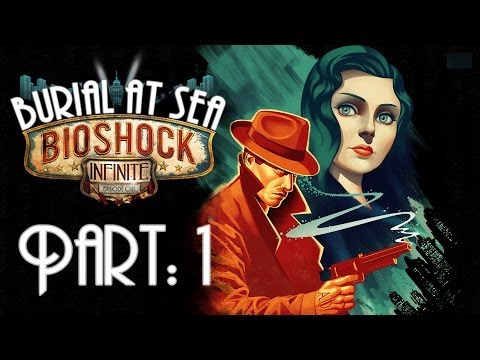 BioShock Infinite: Burial at Sea (DLC) Gameplay Walkthrough | Part 1 | RAPTURE!